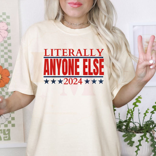 Literally Anyone Else Graphic Tee