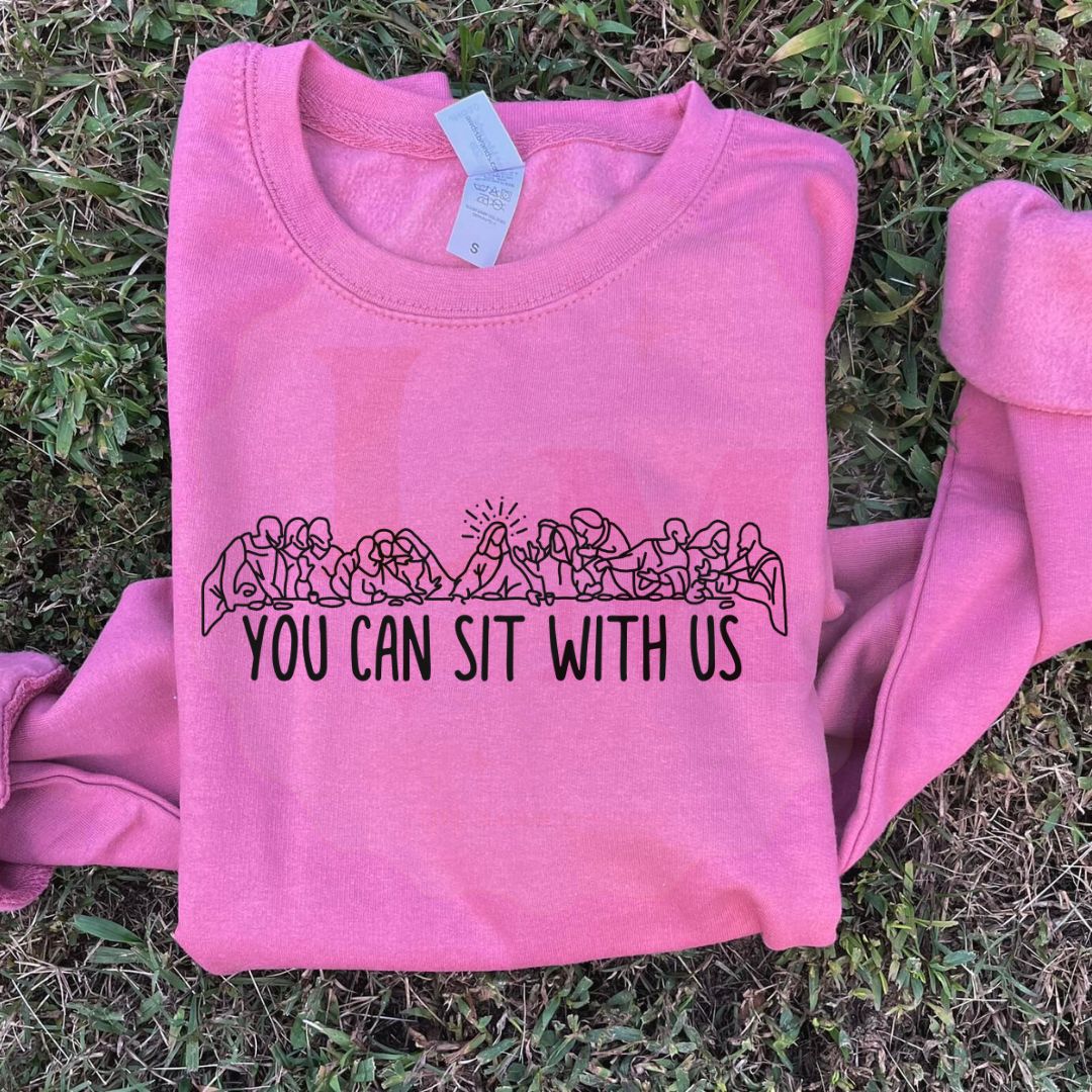 You Can Sit With Us Graphic Tee and Sweatshirt