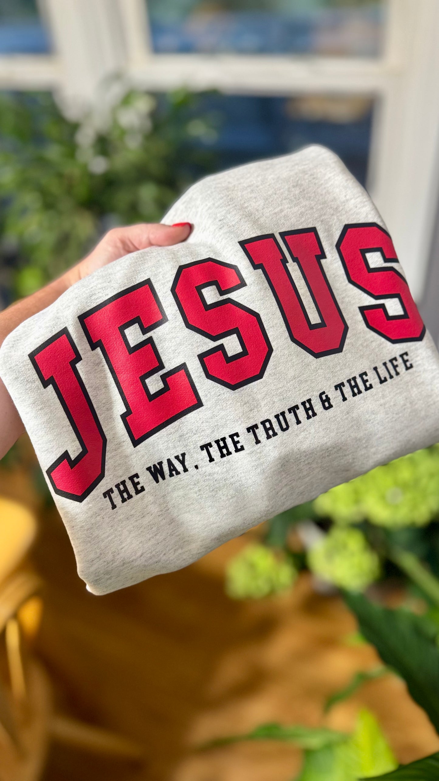 The Way The Truth The Life Sweatshirt
