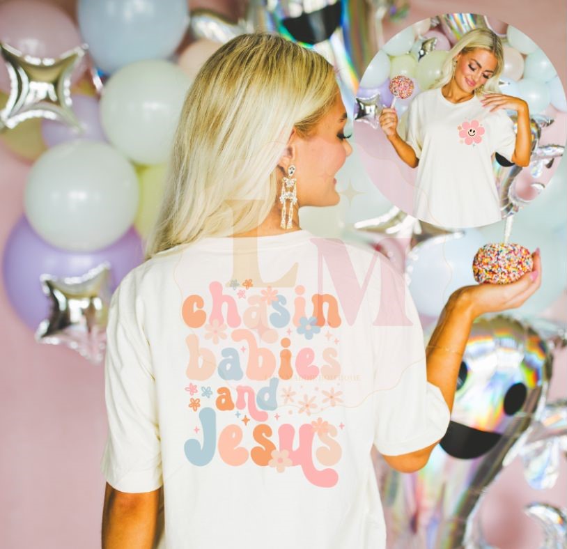 Chasin' Babies and Jesus Graphic Tee