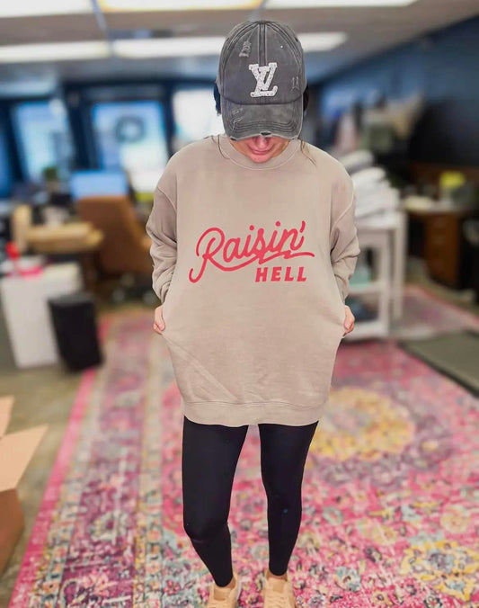 Raisin' Hell Sweatshirt