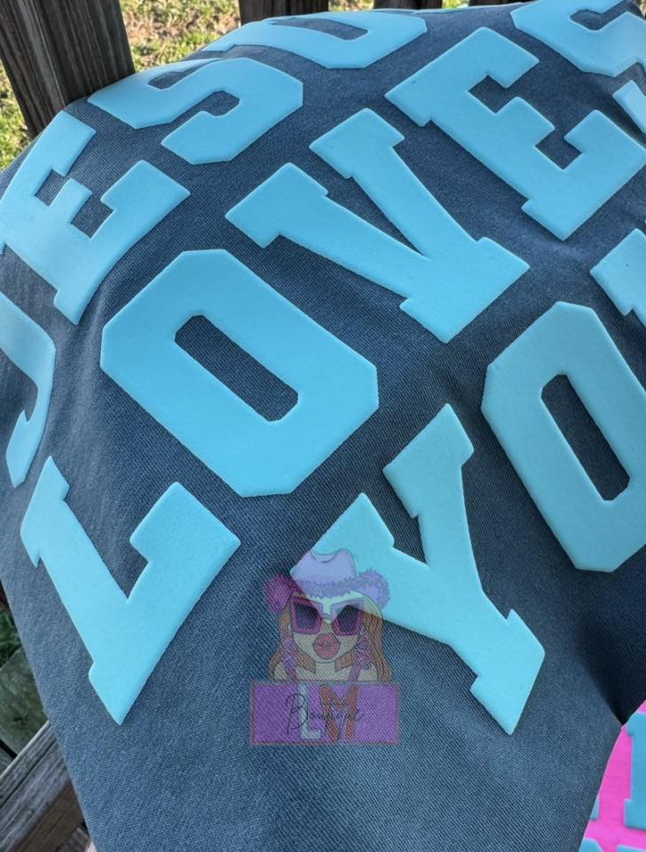 Jesus Loves You -- PUFF PRINT Comfort Colors Tee
