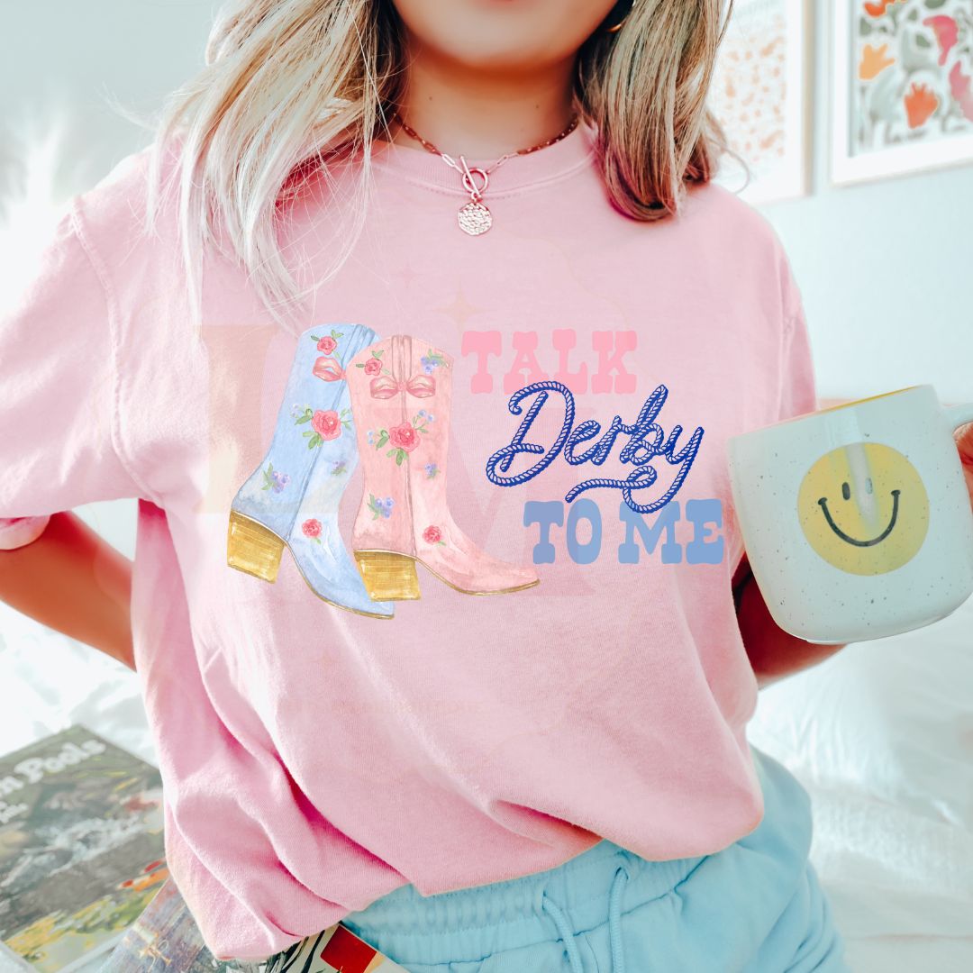 Talk Derby To Me Graphic Tee or Sweatshirt