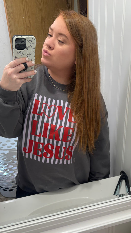 Love Like Jesus Sweatshirt