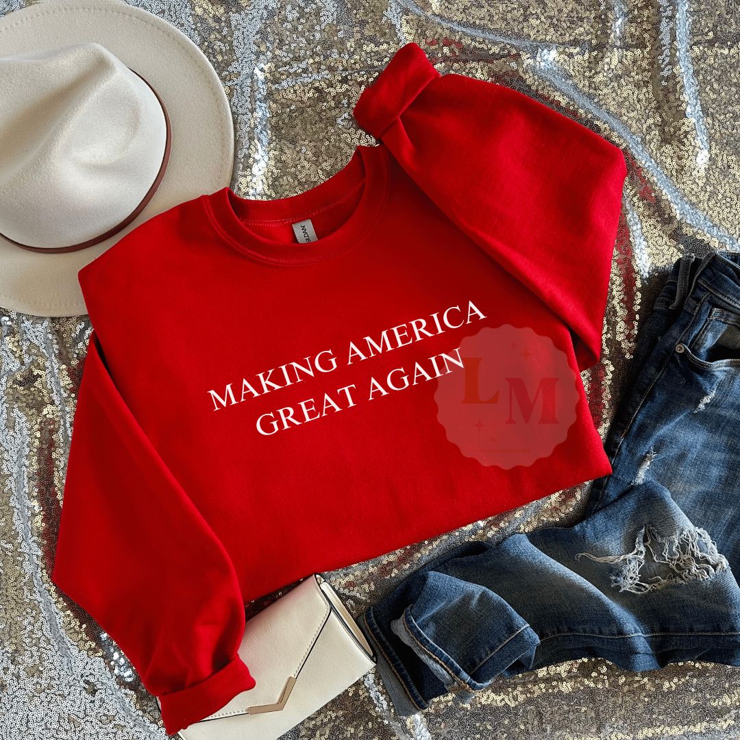 Making America Great Again Sweatshirt